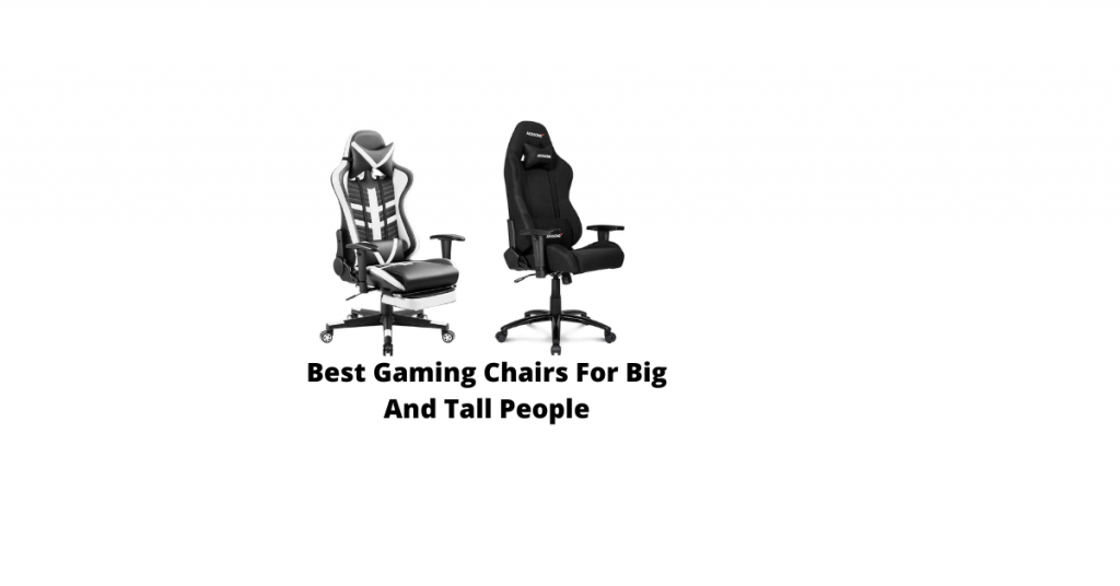 Best Gaming Chairs For Big And Tall People