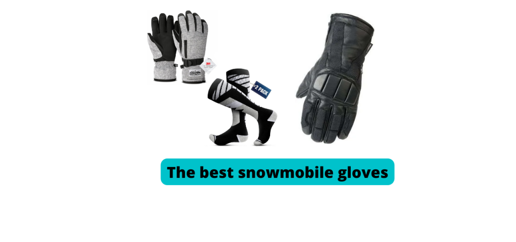 The best snowmobile gloves