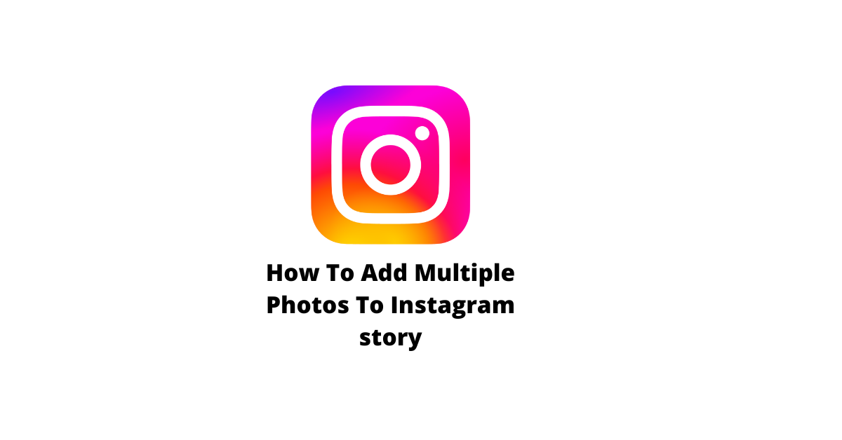 How To Add Multiple Photos To Instagram story