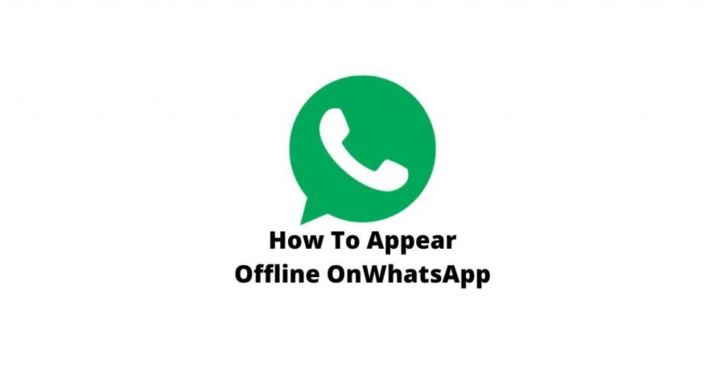 How To Appear Offline On WhatsApp