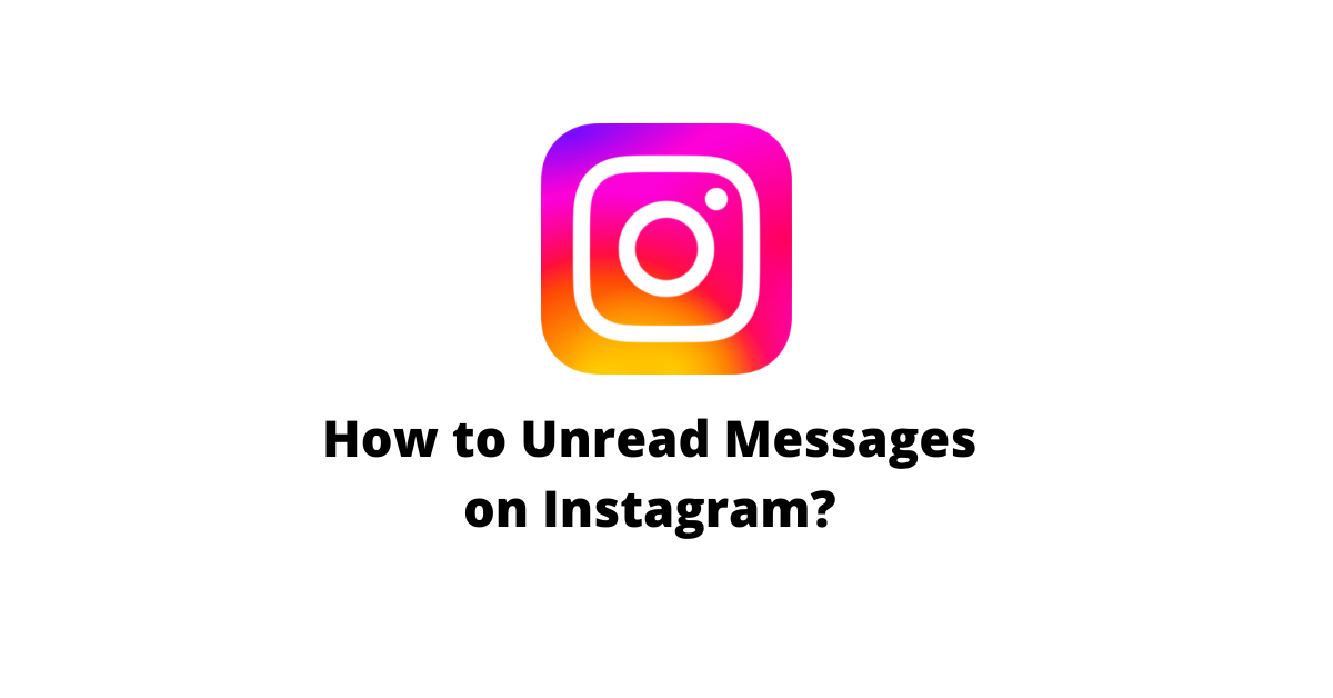 How to Unread Messages on Instagram