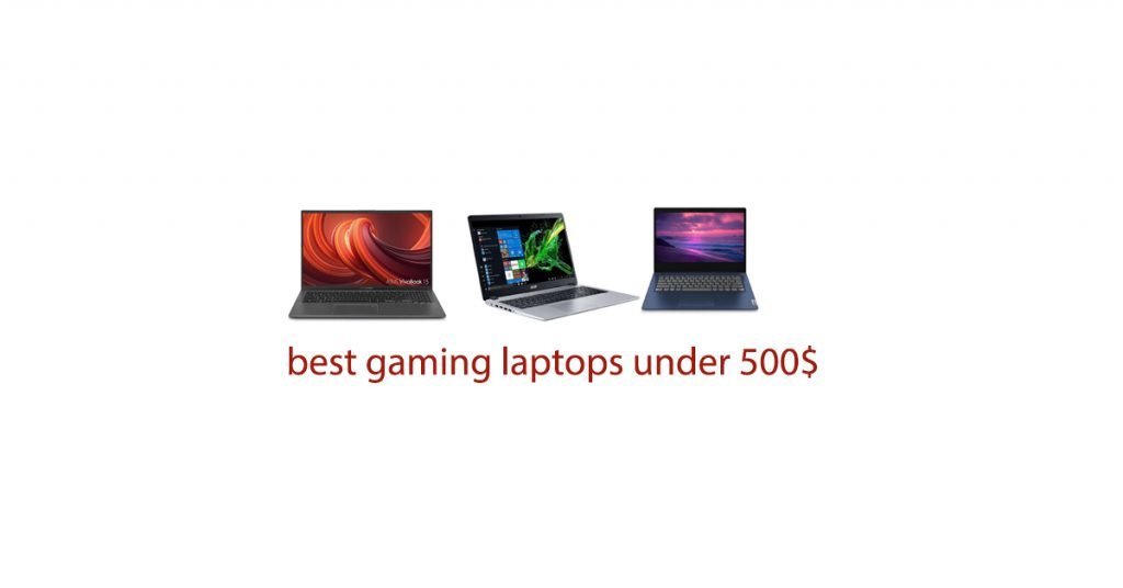 best gaming laptops under 500$